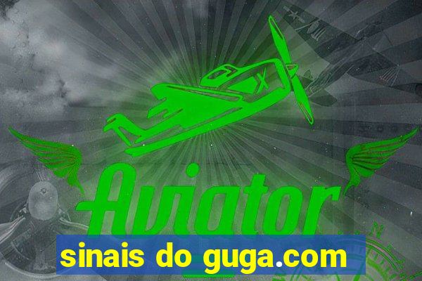 sinais do guga.com